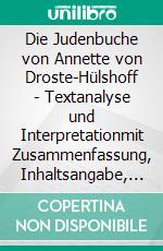 Die Judenbuche von Annette von Droste-Hülshoff - Textanalyse und Interpretationmit Zusammenfassung, Inhaltsangabe, Charakterisierung, Szenenanalyse, Prüfungsaufgaben uvm.. E-book. Formato PDF ebook