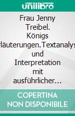 Frau Jenny Treibel. Königs Erläuterungen.Textanalyse und Interpretation mit ausführlicher Inhaltsangabe und Abituraufgaben mit Lösungen. E-book. Formato EPUB ebook