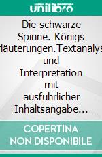 Die schwarze Spinne. Königs Erläuterungen.Textanalyse und Interpretation mit ausführlicher Inhaltsangabe und Abituraufgaben mit Lösungen. E-book. Formato EPUB ebook