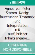 Agnes von Peter Stamm. Königs Erläuterungen.Textanalyse und Interpretation mit ausführlicher Inhaltsangabe und Abituraufgaben mit Lösungen. E-book. Formato EPUB ebook