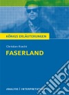 Faserland von Christian Kracht. Textanalyse und Interpretation.Königs Erläuterung mit ausführlicher Inhaltsangabe und Abituraufgaben mit Lösungen. E-book. Formato EPUB ebook di Christian Kracht