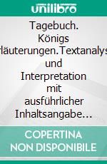 Tagebuch. Königs Erläuterungen.Textanalyse und Interpretation mit ausführlicher Inhaltsangabe und Abituraufgaben mit Lösungen. E-book. Formato EPUB ebook