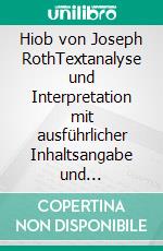 Hiob von Joseph RothTextanalyse und Interpretation mit ausführlicher Inhaltsangabe und Abituraufgaben mit Lösungen. E-book. Formato EPUB ebook