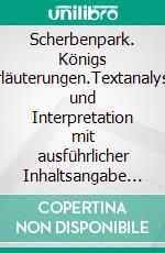 Scherbenpark. Königs Erläuterungen.Textanalyse und Interpretation mit ausführlicher Inhaltsangabe und Abituraufgaben mit Lösungen. E-book. Formato EPUB ebook di Alina Bronsky