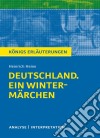 Deutschland. Ein Wintermärchen. Königs Erläuterungen.Textanalyse und Interpretation mit ausführlicher Inhaltsangabe und Abituraufgaben mit Lösungen. E-book. Formato EPUB ebook