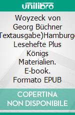 Woyzeck von Georg Büchner (Textausgabe)Hamburger Lesehefte Plus Königs Materialien. E-book. Formato EPUB ebook