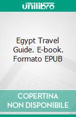 Egypt Travel Guide. E-book. Formato EPUB ebook