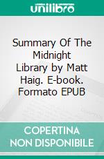 Summary Of The Midnight Library by Matt Haig. E-book. Formato EPUB ebook