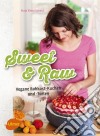 Sweet &amp; RawVegane Rohkost-Kuchen und -Torten. E-book. Formato PDF ebook