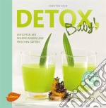 Detox, Baby!Entgiften mit Wildpflanzen und frischen Säften. E-book. Formato PDF