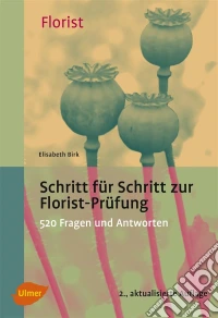 Schritt für Schritt zur Florist-Prüfung520 Fragen und Antworten. E-book. Formato PDF ebook