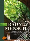 Baum und MenschHeilkraft, Mythen und Kulturgeschichte unserer Bäume. E-book. Formato PDF ebook