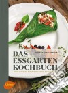 Das Essgarten-KochbuchÜberraschende Rezepte mit Funkie, Magnolie und Co.. E-book. Formato PDF ebook di Heike Deemter