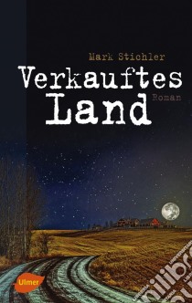 Verkauftes Land. E-book. Formato PDF ebook di Mark Stichler