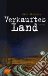 Verkauftes Land. E-book. Formato PDF ebook di Mark Stichler