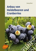 Anbau von Heidelbeeren und Cranberries. E-book. Formato PDF