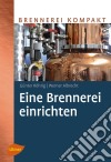 Eine Brennerei einrichten. E-book. Formato PDF ebook di Günter Röhrig