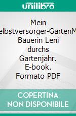 Mein Selbstversorger-GartenMit Bäuerin Leni durchs Gartenjahr. E-book. Formato PDF ebook