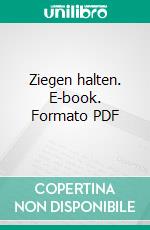 Ziegen halten. E-book. Formato PDF ebook di Hans Späth