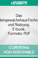 Das KleingewächshausTechnik und Nutzung. E-book. Formato PDF ebook di Eva Schumann