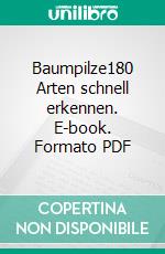 Baumpilze180 Arten schnell erkennen. E-book. Formato PDF ebook