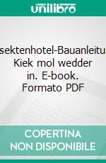 Insektenhotel-Bauanleitung Kiek mol wedder in. E-book. Formato PDF ebook