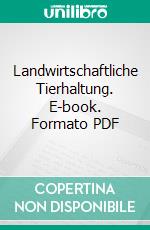 Landwirtschaftliche Tierhaltung. E-book. Formato PDF ebook