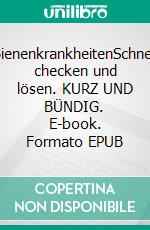 BienenkrankheitenSchnell checken und lösen. KURZ UND BÜNDIG. E-book. Formato EPUB ebook