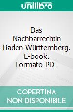 Das Nachbarrechtin Baden-Württemberg. E-book. Formato PDF ebook