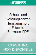 Schau- und Sichtungsgarten Hermannshof. E-book. Formato PDF ebook