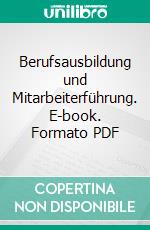 Berufsausbildung und Mitarbeiterführung. E-book. Formato PDF ebook