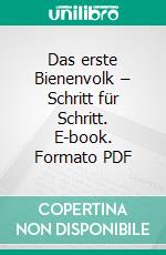 Das erste Bienenvolk – Schritt für Schritt. E-book. Formato PDF ebook