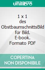 1 x 1 des ObstbaumschnittsBild für Bild. E-book. Formato PDF ebook
