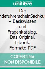 Der HundeführerscheinSachkunde – Basiswissen und Fragenkatalog. Das Original. E-book. Formato PDF ebook