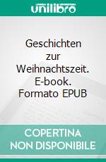 Geschichten zur Weihnachtszeit. E-book. Formato EPUB ebook