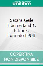 Satans Geile TräumeBand 1. E-book. Formato EPUB ebook