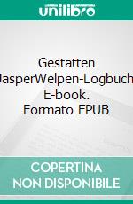Gestatten JasperWelpen-Logbuch. E-book. Formato EPUB ebook
