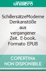 SchillersätzeModerne Denkanstöße aus vergangener Zeit. E-book. Formato EPUB ebook