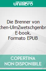Die Brenner von Renchen-UlmZwetschgenbrand. E-book. Formato EPUB ebook