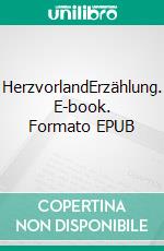 HerzvorlandErzählung. E-book. Formato EPUB ebook