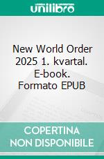 New World Order 2025 1. kvartal. E-book. Formato EPUB ebook