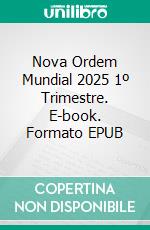 Nova Ordem Mundial 2025 1º Trimestre. E-book. Formato EPUB ebook