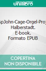 AslspJohn-Cage-Orgel-Projekt Halberstadt. E-book. Formato EPUB ebook