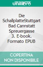 Die SchallplatteStuttgart Bad Cannstatt Spreuergasse 3. E-book. Formato EPUB ebook