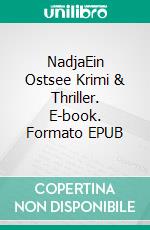 NadjaEin Ostsee Krimi & Thriller. E-book. Formato EPUB ebook
