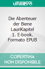 Die Abenteuer der Biene LauriKapitel 1. E-book. Formato EPUB ebook