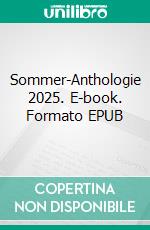 Sommer-Anthologie 2025. E-book. Formato EPUB ebook