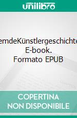 FremdeKünstlergeschichten. E-book. Formato EPUB ebook