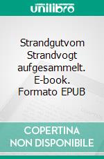 Strandgutvom Strandvogt aufgesammelt. E-book. Formato EPUB ebook