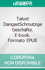Tatort DangastSchmutzige Geschäfte. E-book. Formato EPUB ebook